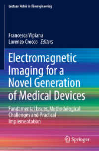 Electromagnetic Imaging for a Novel Generation of Medical Devices : Fundamental Issues, Methodological Challenges and Practical Implementation (Lecture Notes in Bioengineering) （2023）