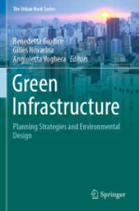 Green Infrastructure : Planning Strategies and Environmental Design (The Urban Book Series) （2024. xii, 186 S. XII, 186 p. 41 illus., 36 illus. in color. 235 mm）