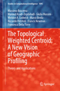 The Topological Weighted Centroid: a New Vision of Geographic Profiling : Theory and Applications (Studies in Computational Intelligence)