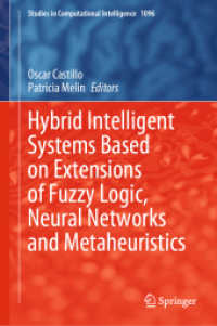 Hybrid Intelligent Systems Based on Extensions of Fuzzy Logic, Neural Networks and Metaheuristics (Studies in Computational Intelligence 1096) （2023. xii, 498 S. XII, 498 p. 251 illus., 187 illus. in color. 235 mm）