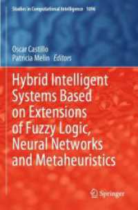 Hybrid Intelligent Systems Based on Extensions of Fuzzy Logic, Neural Networks and Metaheuristics (Studies in Computational Intelligence 1096) （2024. xii, 498 S. XII, 498 p. 251 illus., 187 illus. in color. 235 mm）