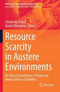 Resource Scarcity in Austere Environments : An Ethical Examination of Triage and Medical Rules of Eligibility (Military and Humanitarian Health Ethics)