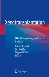 Xenotransplantation : Ethical, Regulatory, and Social Aspects （1st ed. 2023. 2023. xvi, 284 S. XVI, 284 p. 4 illus. in color. 235 mm）