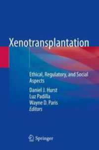 Xenotransplantation : Ethical, Regulatory, and Social Aspects （2024. xvi, 284 S. XVI, 284 p. 4 illus. in color. 235 mm）