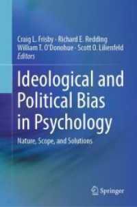 心理学におけるイデオロギー・政治的バイアス<br>Ideological and Political Bias in Psychology : Nature, Scope, and Solutions （1st ed. 2023. 2023. x, 960 S. X, 960 p. 32 illus. 235 mm）