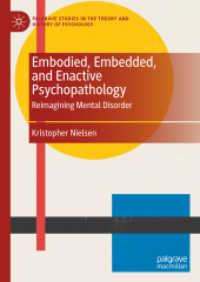 Embodied, Embedded, and Enactive Psychopathology : Reimagining Mental Disorder (Palgrave Studies in the Theory and History of Psychology)