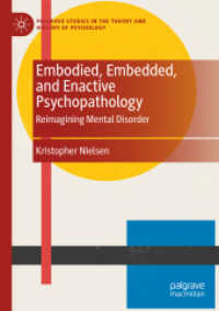 Embodied, Embedded, and Enactive Psychopathology : Reimagining Mental Disorder (Palgrave Studies in the Theory and History of Psychology) （2023）