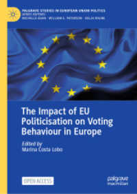 The Impact of EU Politicisation on Voting Behaviour in Europe (Palgrave Studies in European Union Politics)