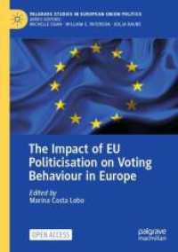 The Impact of EU Politicisation on Voting Behaviour in Europe (Palgrave Studies in European Union Politics)