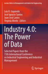 Industry 4.0: the Power of Data : Selected Papers from the 15th International Conference on Industrial Engineering and Industrial Management (Lecture Notes in Management and Industrial Engineering) （2023）