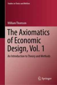 The Axiomatics of Economic Design, Vol. 1 : An Introduction to Theory and Methods (Studies in Choice and Welfare)