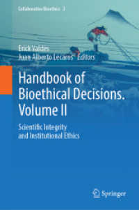 Handbook of Bioethical Decisions. Volume II : Scientific Integrity and Institutional Ethics (Collaborative Bioethics 3) （2023. xviii, 487 S. XVIII, 487 p. 1 illus. 235 mm）