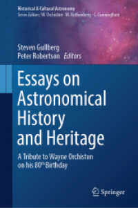 Essays on Astronomical History and Heritage : A Tribute to Wayne Orchiston on his 80th Birthday (Historical & Cultural Astronomy) （1st ed. 2023. 2023. xli, 700 S. XLI, 700 p. 265 illus., 264 illus. in）