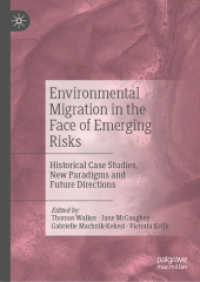 Environmental Migration in the Face of Emerging Risks : Historical Case Studies, New Paradigms and Future Directions