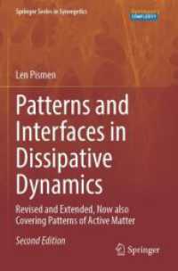 散逸力学におけるパターンとインターフェース（第２版）<br>Patterns and Interfaces in Dissipative Dynamics : Revised and Extended, Now also Covering Patterns of Active Matter (Springer Series in Synergetics) （2ND）