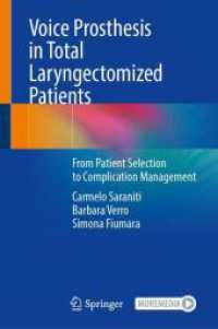 Voice Prosthesis in Total Laryngectomized Patients : From Patient Selection to Complication Management （2024. ix, 93 S. IX, 93 p. 76 illus., 70 illus. in color. 235 mm）