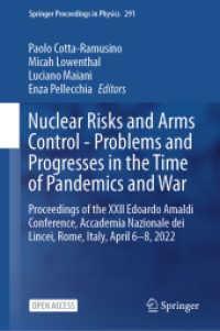 Nuclear Risks and Arms Control - Problems and Progresses in the Time of Pandemics and War : Proceedings of the XXII Edoardo Amaldi Conference, Accademia Nazionale dei Lincei, Rome, Italy, April 6-8, 2022 (Springer Proceedings in Physics)