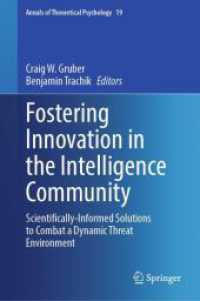 Fostering Innovation in the Intelligence Community : Scientifically-Informed Solutions to Combat a Dynamic Threat Environment (Annals of Theoretical Psychology)