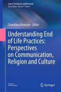 Understanding End of Life Practices: Perspectives on Communication, Religion and Culture (Cancer Treatment and Research 187) （2023. ix, 360 S. IX, 360 p. 13 illus., 6 illus. in color. 235 mm）
