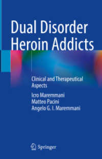 Dual Disorder Heroin Addicts : Clinical and Therapeutical Aspects （2023. x, 246 S. X, 246 p. 22 illus. in color. 235 mm）