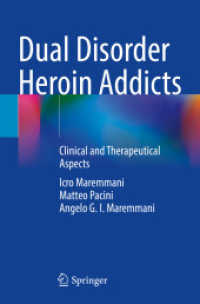 Dual Disorder Heroin Addicts : Clinical and Therapeutical Aspects （2024. x, 246 S. X, 246 p. 22 illus. in color. 235 mm）