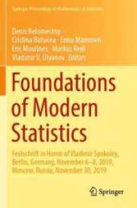 Foundations of Modern Statistics : Festschrift in Honor of Vladimir Spokoiny, Berlin, Germany, November 6-8, 2019, Moscow, Russia, November 30, 2019 (Springer Proceedings in Mathematics & Statistics) （2023）