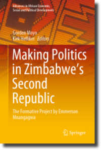 Making Politics in Zimbabwe's Second Republic : The Formative Project by Emmerson Mnangagwa (Advances in African Economic, Social and Political Development)