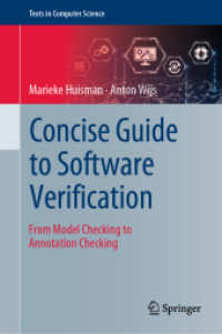 ソフトウェア認証コンサイスガイド（テキスト）<br>Concise Guide to Software Verification : From Model Checking to Annotation Checking (Texts in Computer Science) （1st ed. 2023. 2023. ix, 248 S. IX, 248 p. 146 illus., 127 illus. in co）