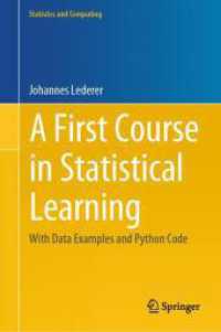 統計的学習ファーストコース：データ例とPythonコード付き（テキスト）<br>A First Course in Statistical Learning : With Data Examples and Python Code (Statistics and Computing) （2025. xiv, 282 S. XIV, 282 p. 727 illus., 714 illus. in color. 235 mm）