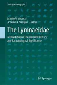The Lymnaeidae : A Handbook on Their Natural History and Parasitological Significance (Zoological Monographs 7) （1st ed. 2023. 2023. xiii, 477 S. XIII, 477 p. 73 illus., 57 illus. in）