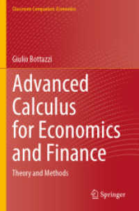 Advanced Calculus for Economics and Finance : Theory and Methods (Classroom Companion: Economics) （2024. xi, 315 S. XI, 315 p. 28 illus. 235 mm）