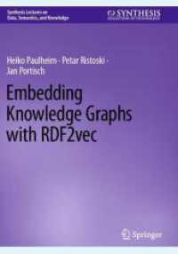 Embedding Knowledge Graphs with RDF2vec (Synthesis Lectures on Data, Semantics, and Knowledge)