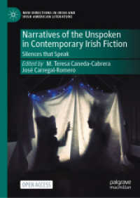Narratives of the Unspoken in Contemporary Irish Fiction : Silences that Speak (New Directions in Irish and Irish American Literature)