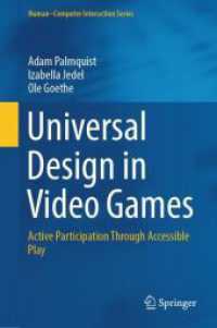 ビデオゲームにおけるユニバーサルデザイン：アクセシブルな遊びを通した活発な参加<br>Universal Design in Video Games : Active Participation through Accessible Play (Human-computer Interaction Series)