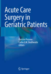 Acute Care Surgery in Geriatric Patients （1st ed. 2023. 2023. xvii, 630 S. XVII, 630 p. 102 illus., 69 illus. in）