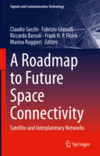 A Roadmap to Future Space Connectivity : Satellite and Interplanetary Networks (Signals and Communication Technology)