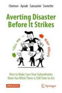 Averting Disaster before It Strikes : How to Make Sure Your Subordinates Warn You While There is Still Time to Act