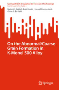 On the Abnormal/Coarse Grain Formation in K-Monel 500 Alloy (SpringerBriefs in Applied Sciences and Technology) （1st ed. 2023. 2023. xi, 41 S. XI, 41 p. 44 illus., 6 illus. in color.）