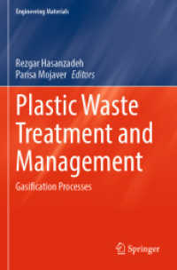 Plastic Waste Treatment and Management : Gasification Processes (Engineering Materials) （2024. xii, 129 S. XII, 129 p. 76 illus., 72 illus. in color. 235 mm）