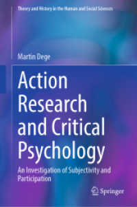 アクションリサーチと批判的心理学<br>Action Research and Critical Psychology : An Investigation of Subjectivity and Participation (Theory and History in the Human and Social Sciences)