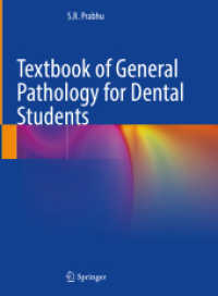 歯学生のための一般病理学テキスト<br>Textbook of General Pathology for Dental Students （1st ed. 2023. 2023. xviii, 164 S. XVIII, 164 p. 69 illus. in color. 27）