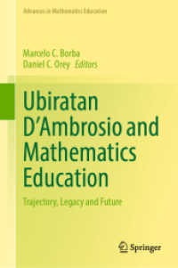Ubiratan D'Ambrosio and Mathematics Education : Trajectory, Legacy and Future (Advances in Mathematics Education)
