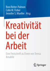 Kreativität bei der Arbeit : Eine Festschrift zu Ehren von Teresa Amabile