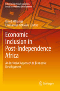 Economic Inclusion in Post-Independence Africa : An Inclusive Approach to Economic Development (Advances in African Economic, Social and Political Development) （2023）