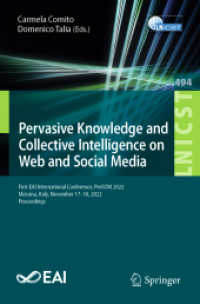 Pervasive Knowledge and Collective Intelligence on Web and Social Media : First EAI International Conference, PerSOM 2022, Messina, Italy, November 17-18, 2022, Proceedings (Lecture Notes of the Institute for Computer Sciences, Social Informatics and
