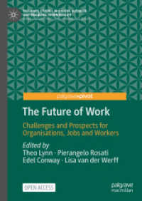 The Future of Work : Challenges and Prospects for Organisations, Jobs and Workers (Palgrave Studies in Digital Business & Enabling Technologies) （2023）