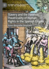 スペイン帝国における奴隷と人権の法廷弁論<br>Slavery and the Forensic Theatricality of Human Rights in the Spanish Empire (Palgrave Studies in Literature, Culture and Human Rights)