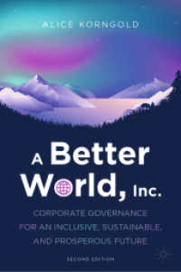 企業による社会貢献（第２版）<br>A Better World, Inc. : Corporate Governance for an Inclusive, Sustainable, and Prosperous Future （2ND）