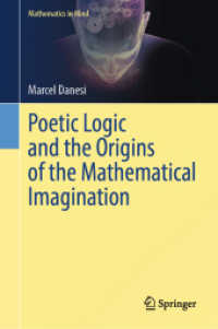 Ｍ.ダネシ著／詩的論理と数学的想像力の起源<br>Poetic Logic and the Origins of the Mathematical Imagination (Mathematics in Mind)