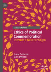 戦争の過去と政治的記念の倫理<br>Ethics of Political Commemoration : Towards a New Paradigm (Twenty-first Century Perspectives on War, Peace, and Human Conflict)